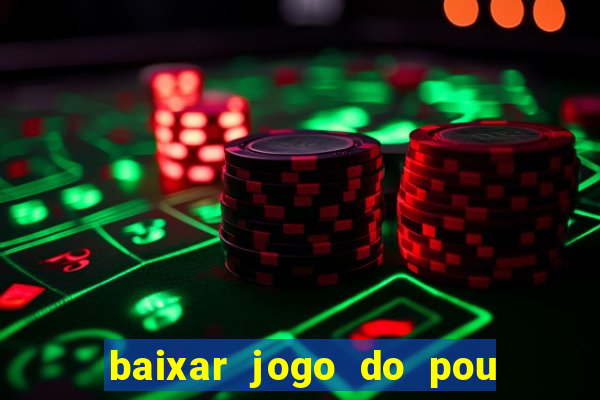 baixar jogo do pou no play store